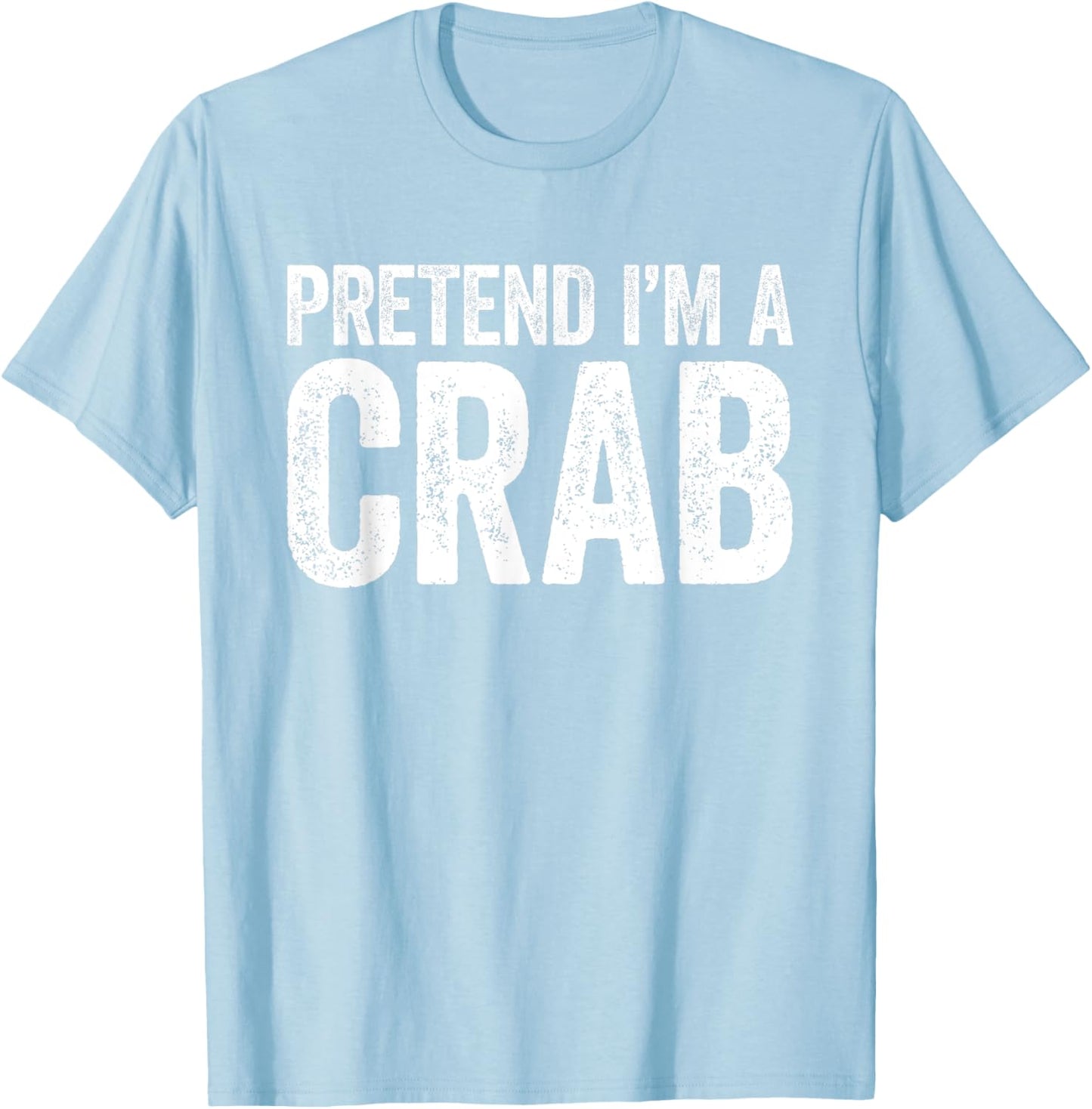 Pretend I'm A Crab Shirt Adult Kids Matching Crab Costume T-Shirt - T-Shirt | Light Blue