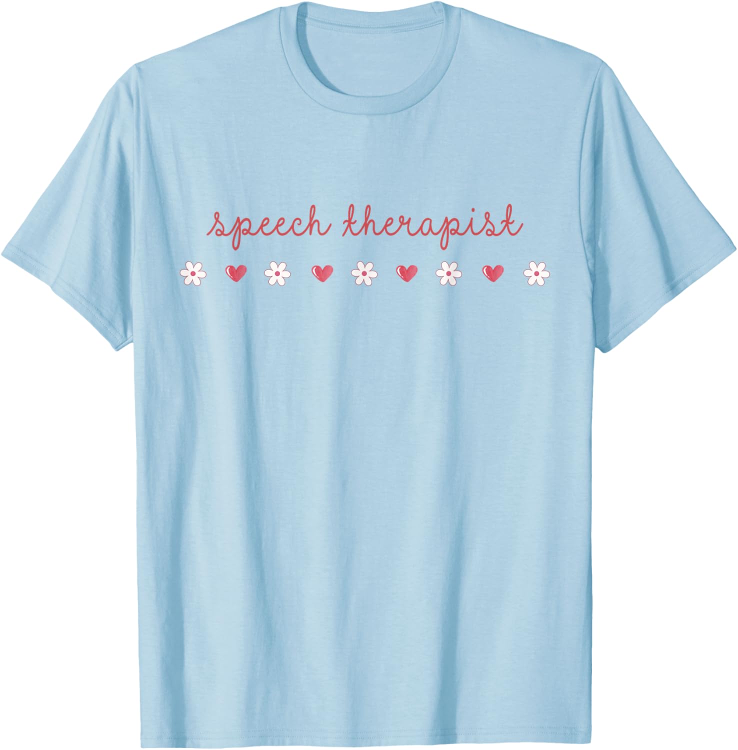 Speech Therapist Valentines Day Daisy SLP Therapy Hearts T-Shirt - T-Shirt | Light Blue