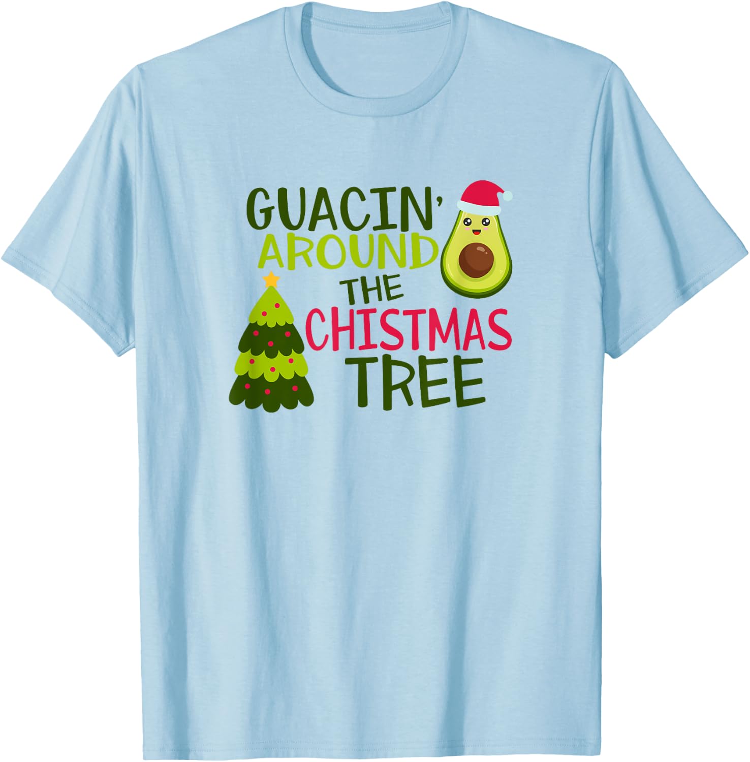 Godbee Designs Funny Guacin' Around The Christmas Tree Avocado Pajama T-Shirt - T-Shirt | Light Blue