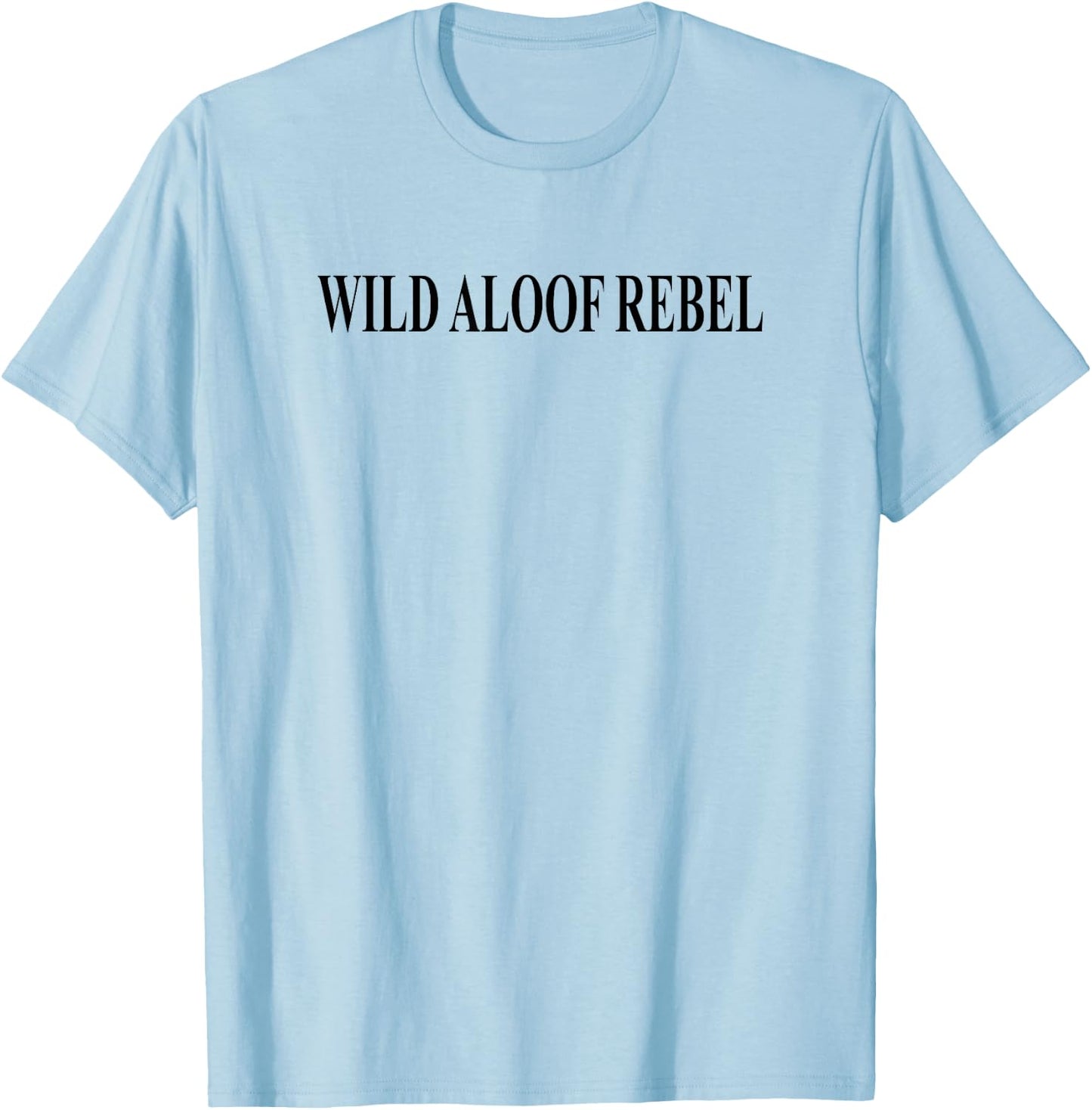 Wild Aloof Rebel T-Shirt - T-Shirt | Light Blue