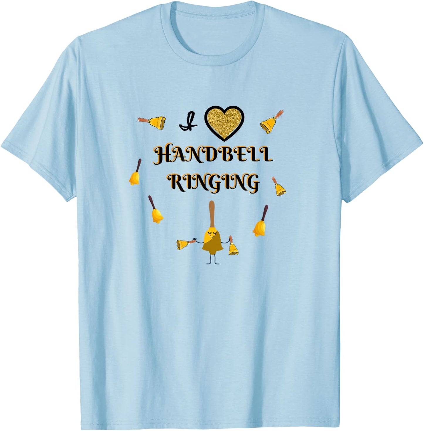 I love Handbell Ringing Bell Ringers Choir Ensemble Music T-Shirt - T-Shirt | Light Blue