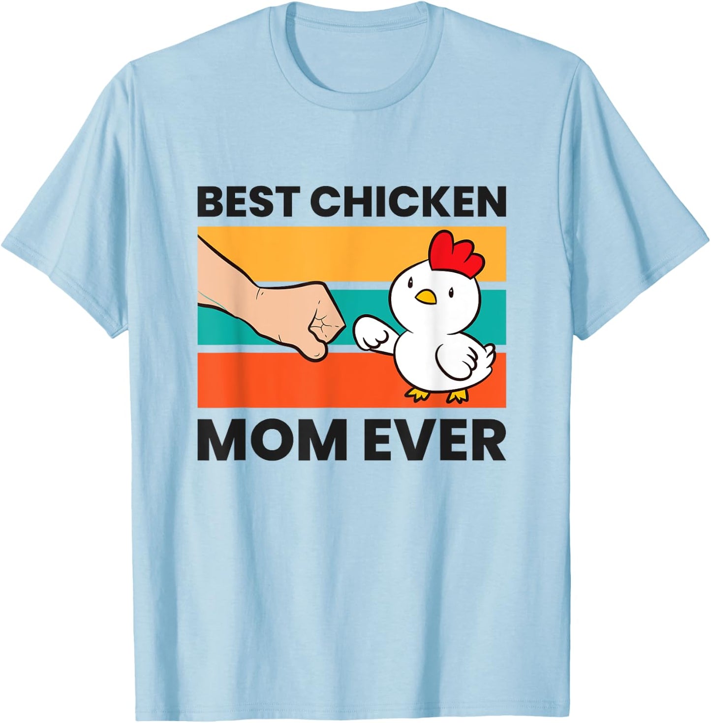 Best Chicken Mom Ever T-Shirt - T-Shirt | Light Blue