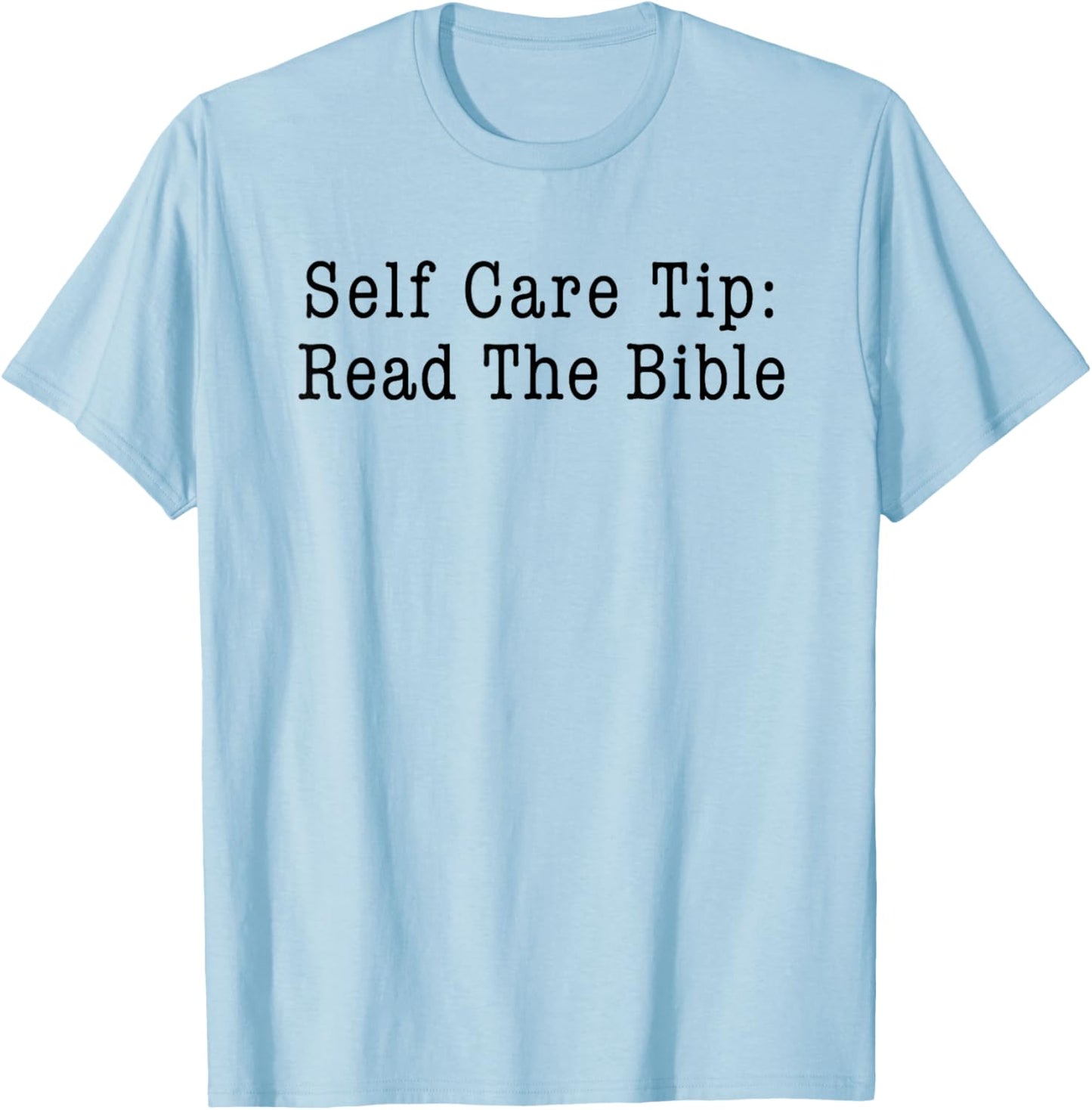 Self Care Tip: Read the Bible Christian T-Shirt - T-Shirt | Light Blue