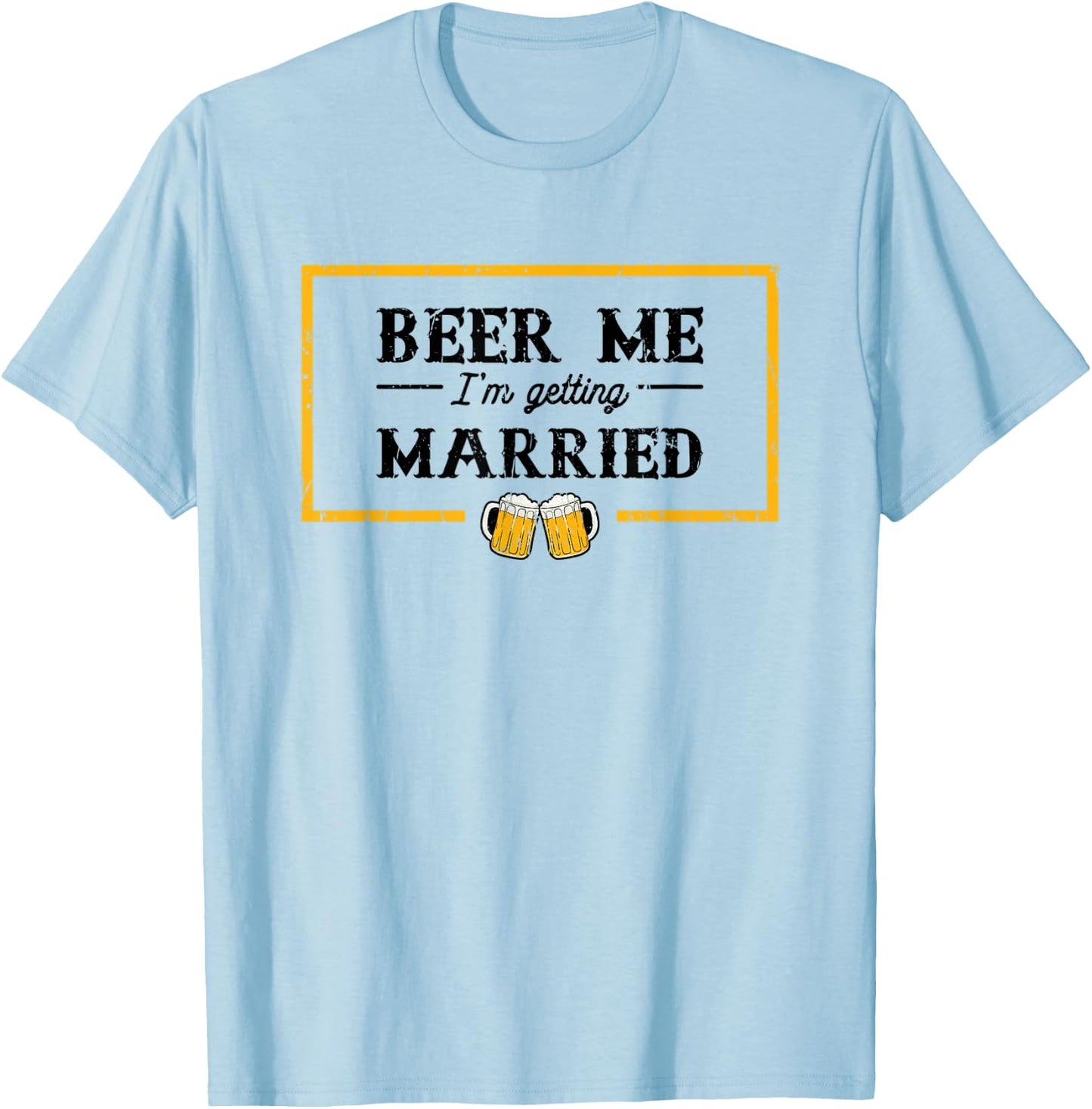 Beer me I'm getting married - couple T-Shirt - T-Shirt | Light Blue