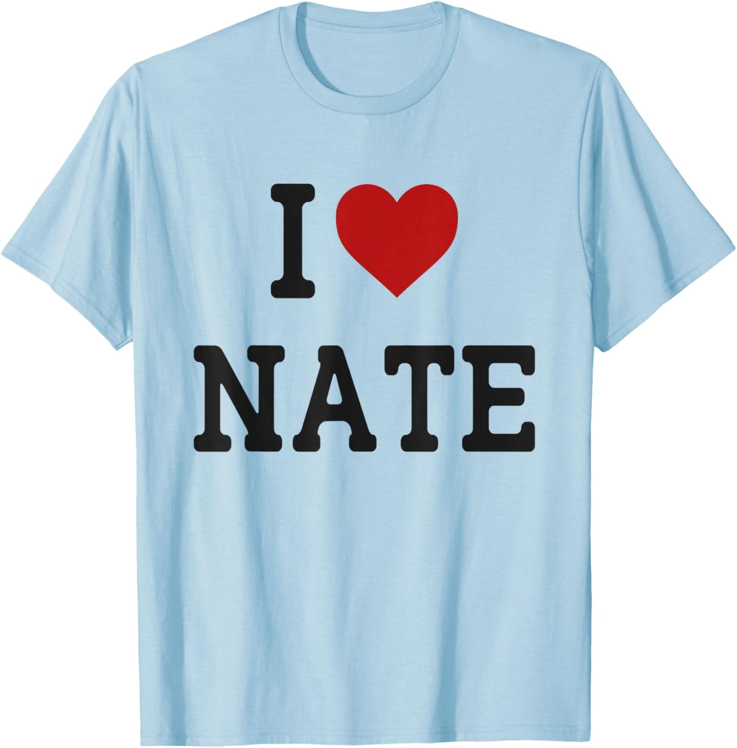 I Heart Nate - I Love Nate - Funny Gift Nate T-Shirt - T-Shirt | Light Blue