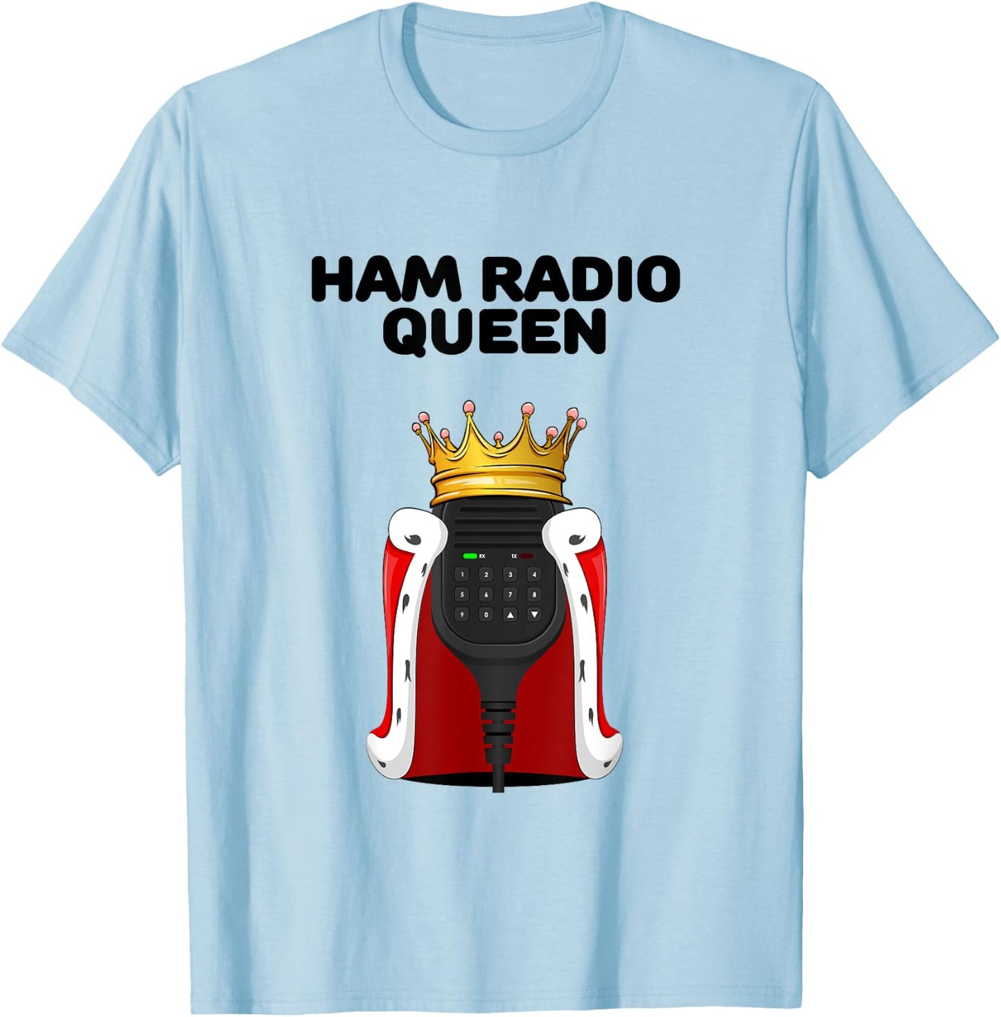 Ham Radio Queen | Girls Ham Radio | Ham Radio T-Shirt - T-Shirt | Light Blue