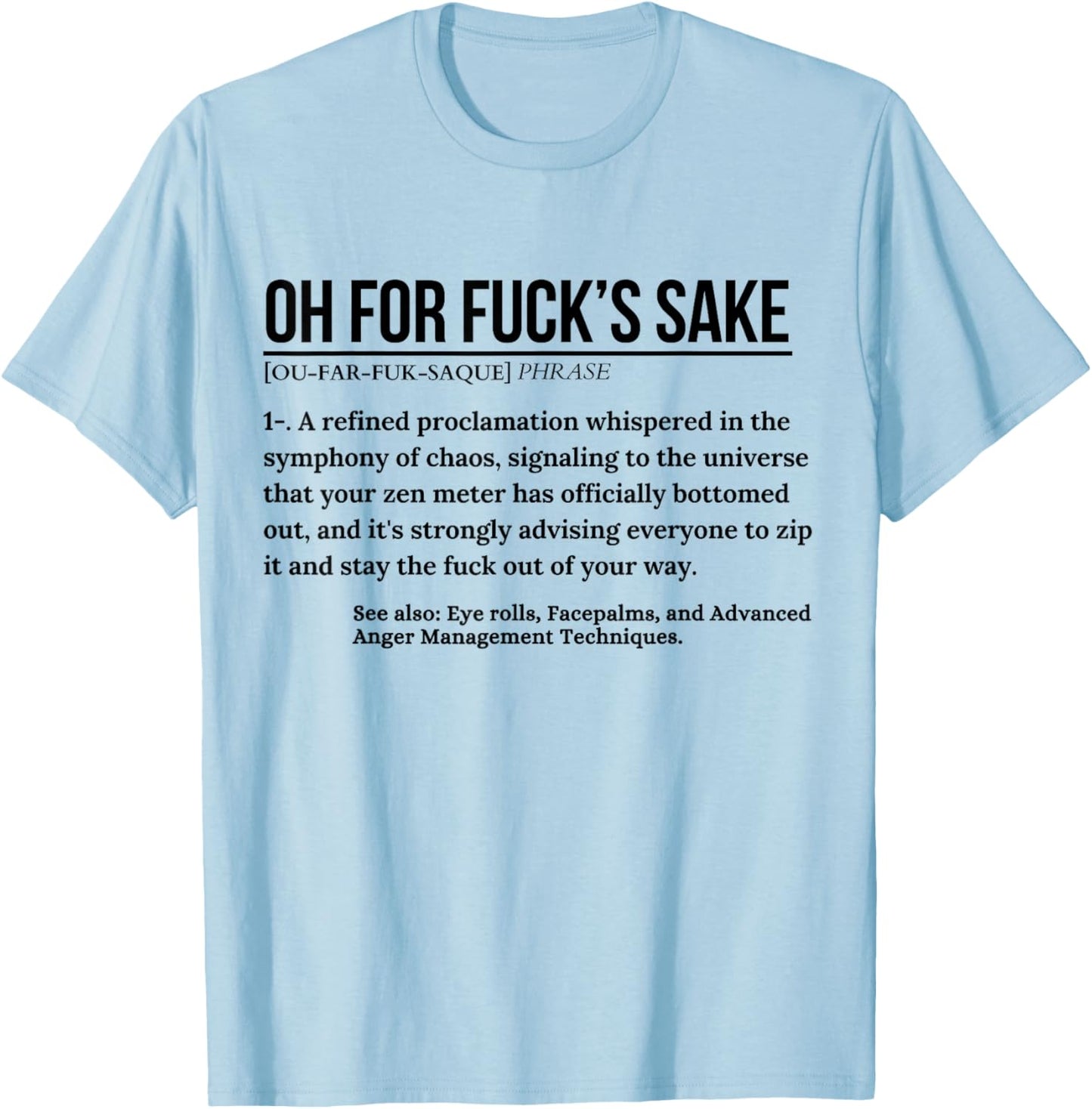 Funny Definition Oh For Fuck's Sake Cursing Women Men Gag T-Shirt - T-Shirt | Light Blue