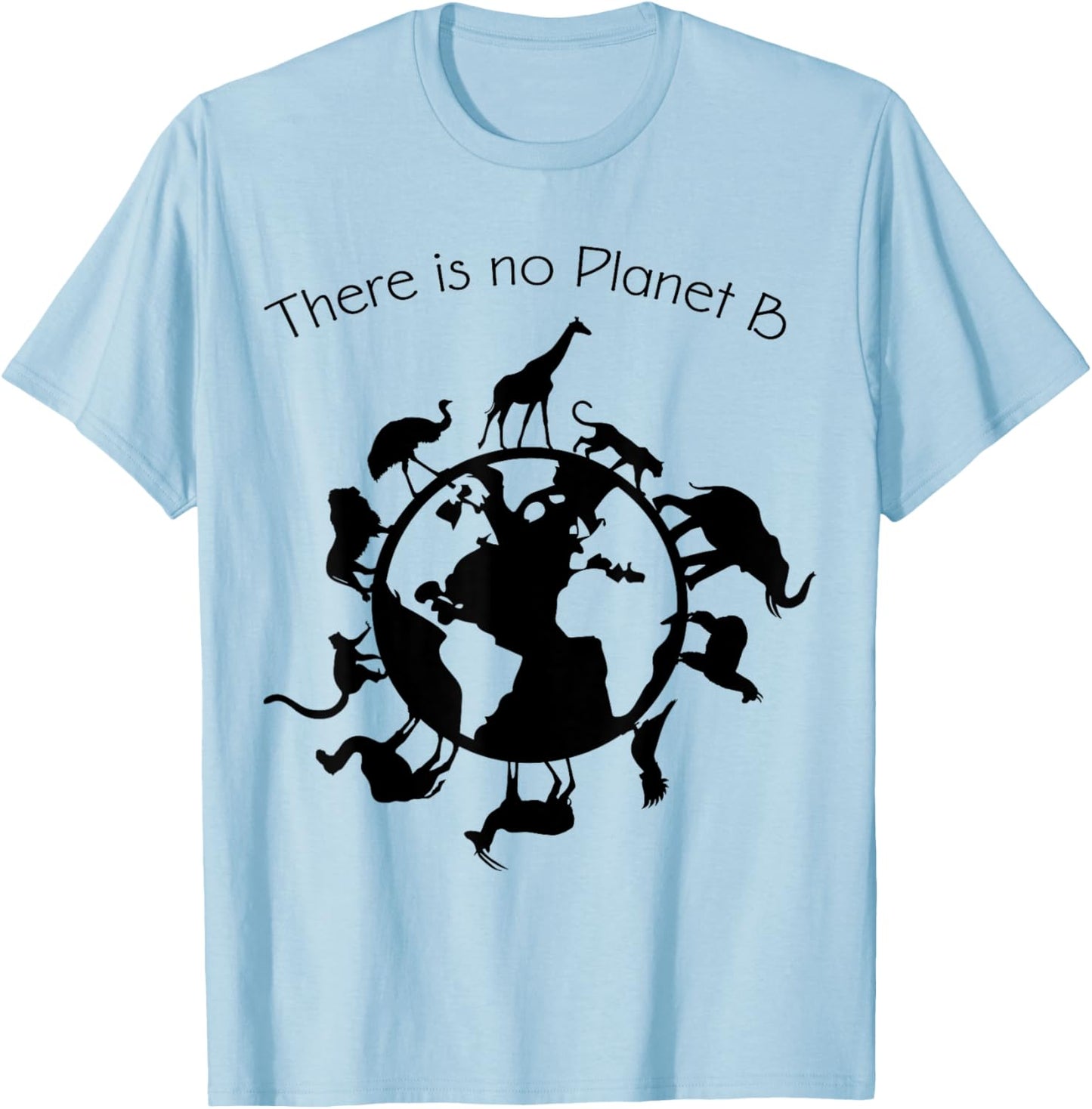 There is No Planet B Animal Rights Earth Day Ecology T-Shirt - T-Shirt | Light Blue