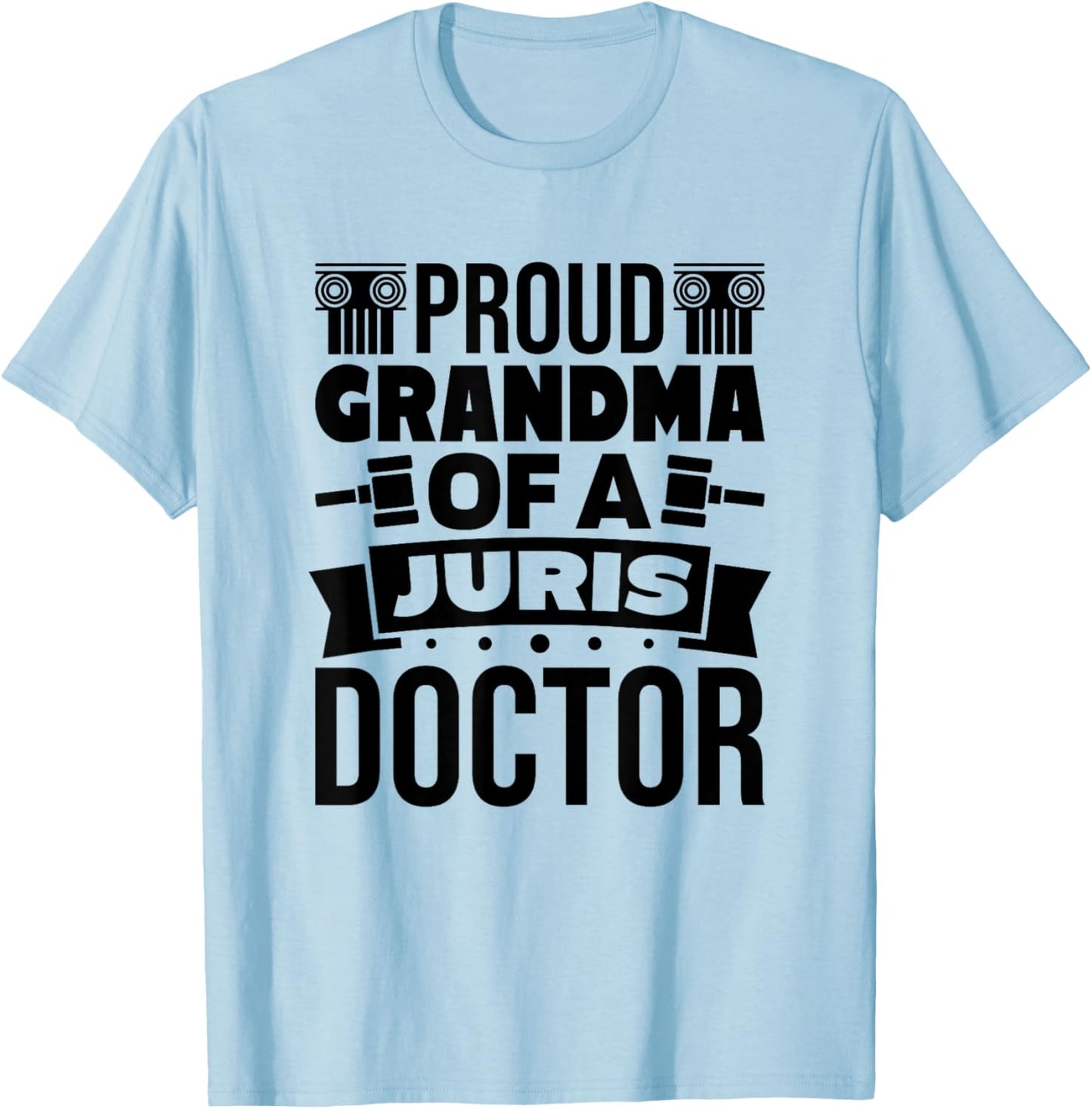 Grandma Of A Juris Doctor Lawyer, Law School Graduate T-Shirt - T-Shirt | Light Blue