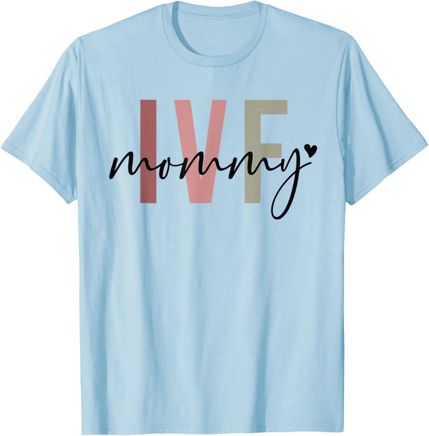 IVF Mommy Infertility IVF Awareness Mom IUI IVF Transfer Day T-Shirt - T-Shirt | Light Blue