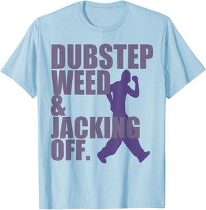 Dubstep Weed Jacking Off T-Shirt - T-Shirt | Light Blue