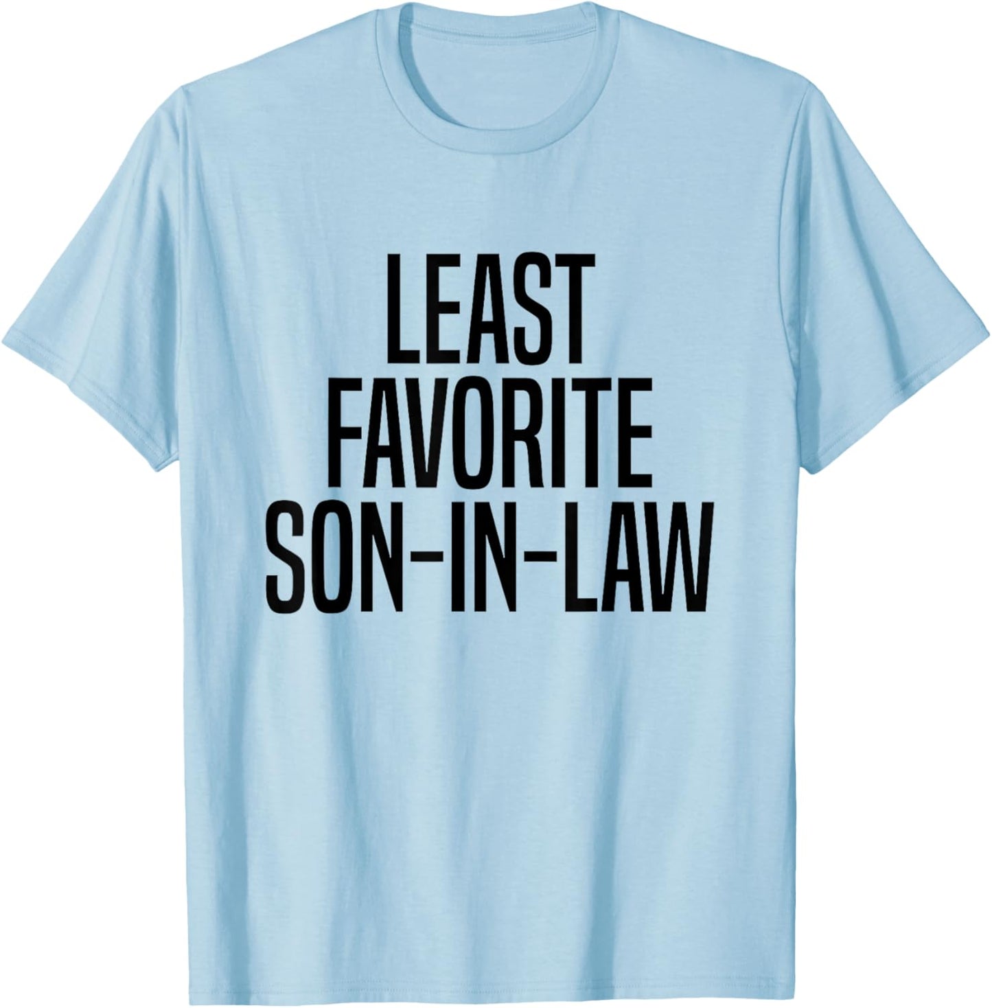 Least Favorite Son-In-Law T-Shirt - T-Shirt | Light Blue
