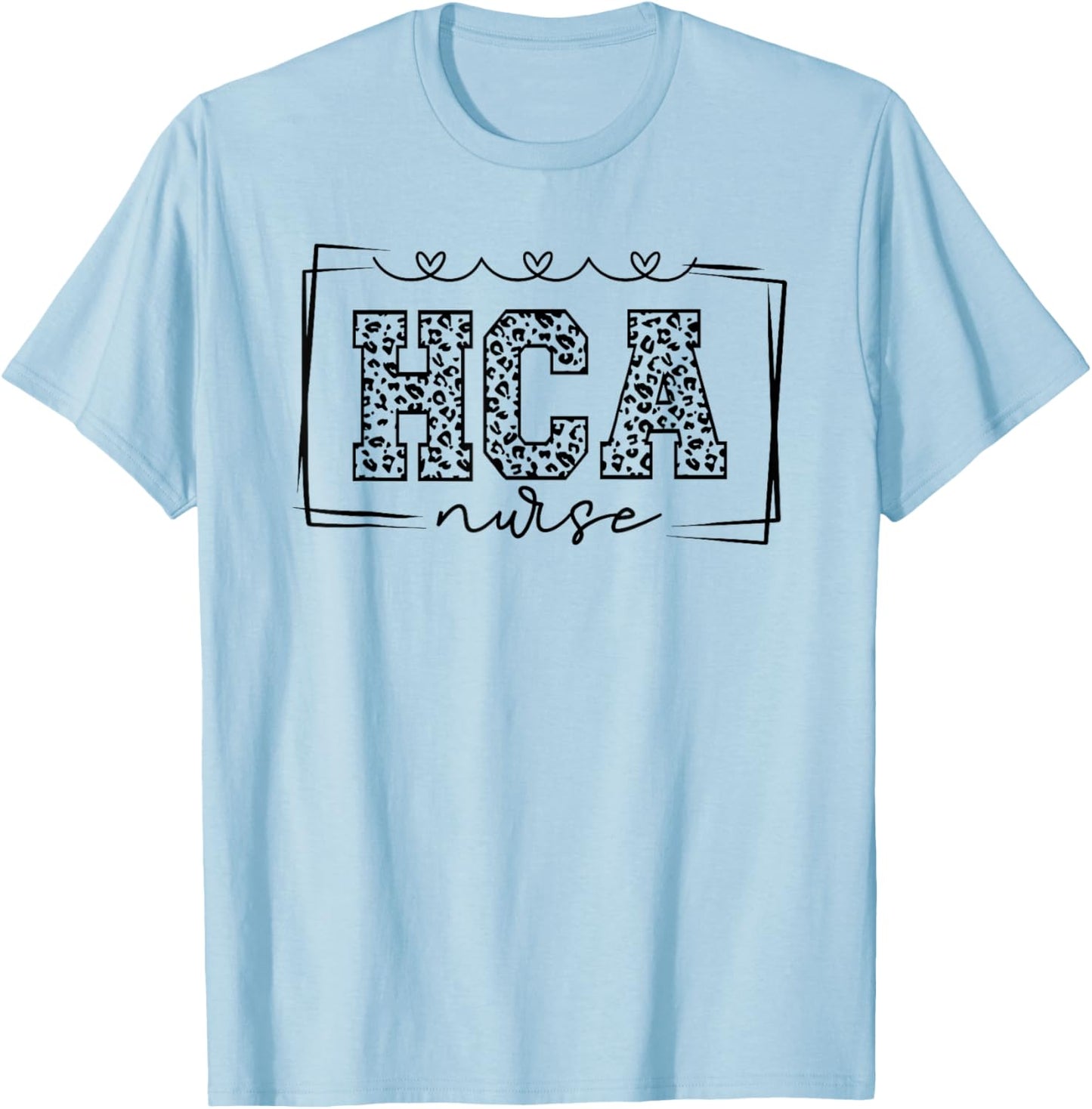 Healthcare Assistant Nursing HCA Nurse Appreciation T-Shirt - T-Shirt | Light Blue