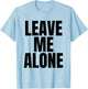 Original Leave Me Alone Shirt Kid White T-Shirt - T-Shirt | Light Blue