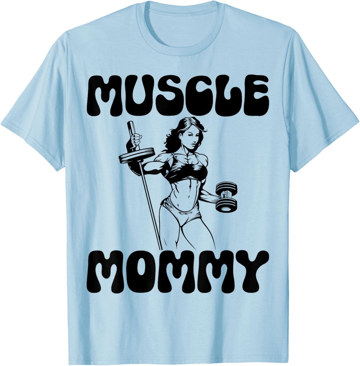Muscle Mommy - Gym Weightlifting Fitness Bodybuilding T-Shirt - T-Shirt | Light Blue