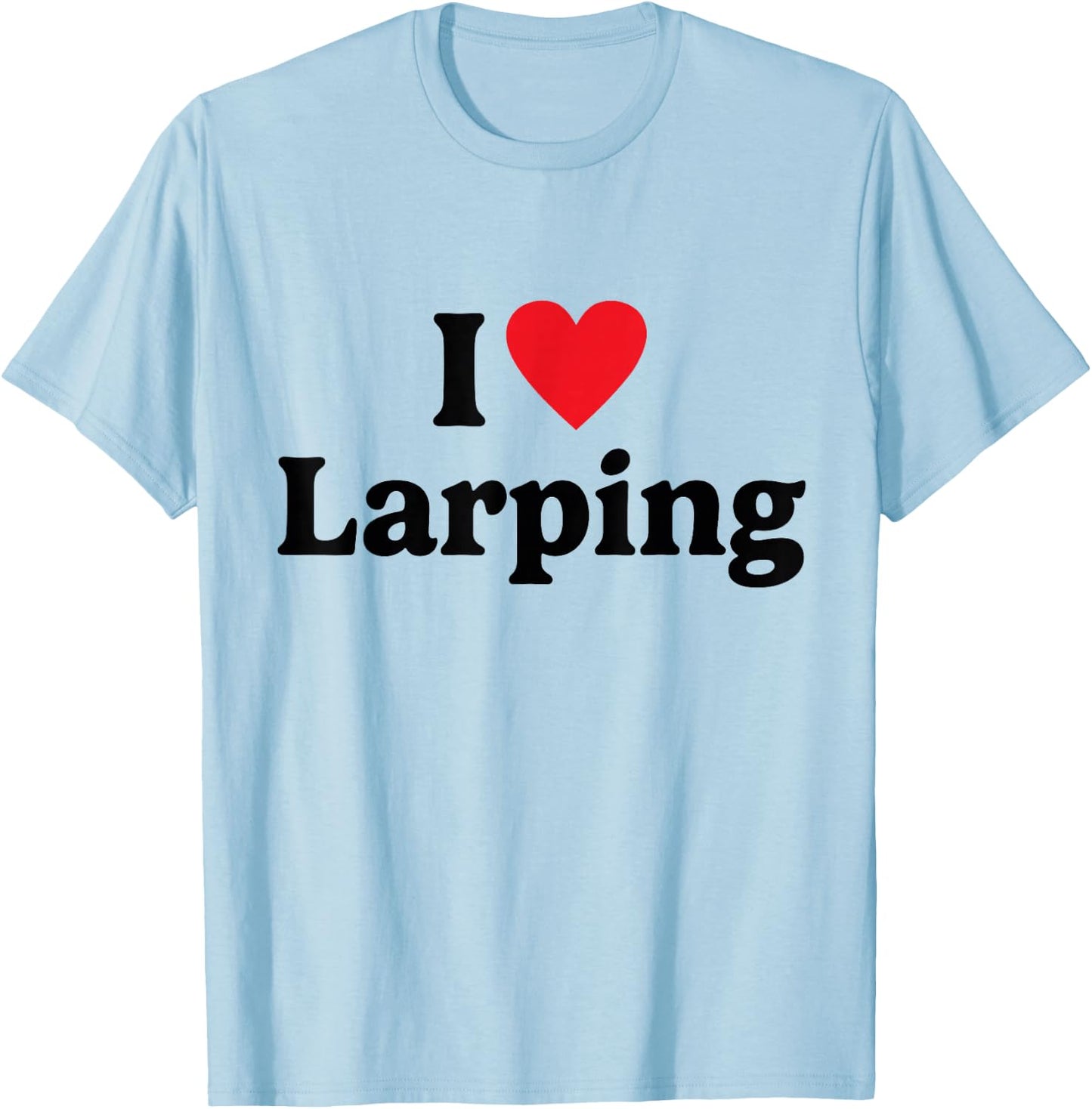 I love Larping T-Shirt - T-Shirt | Light Blue
