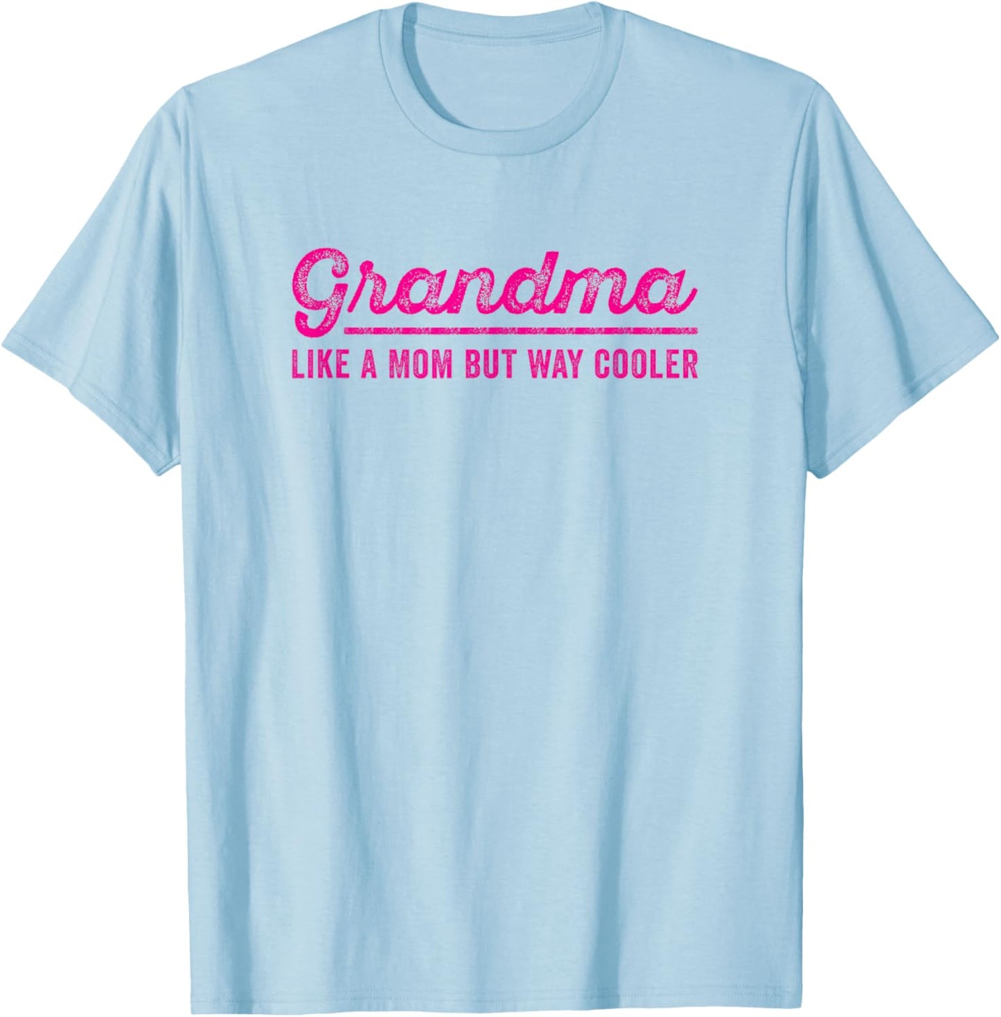 Grandma Like A Mom But Way Cooler Funny Grandmother Saying T-Shirt - T-Shirt | Light Blue
