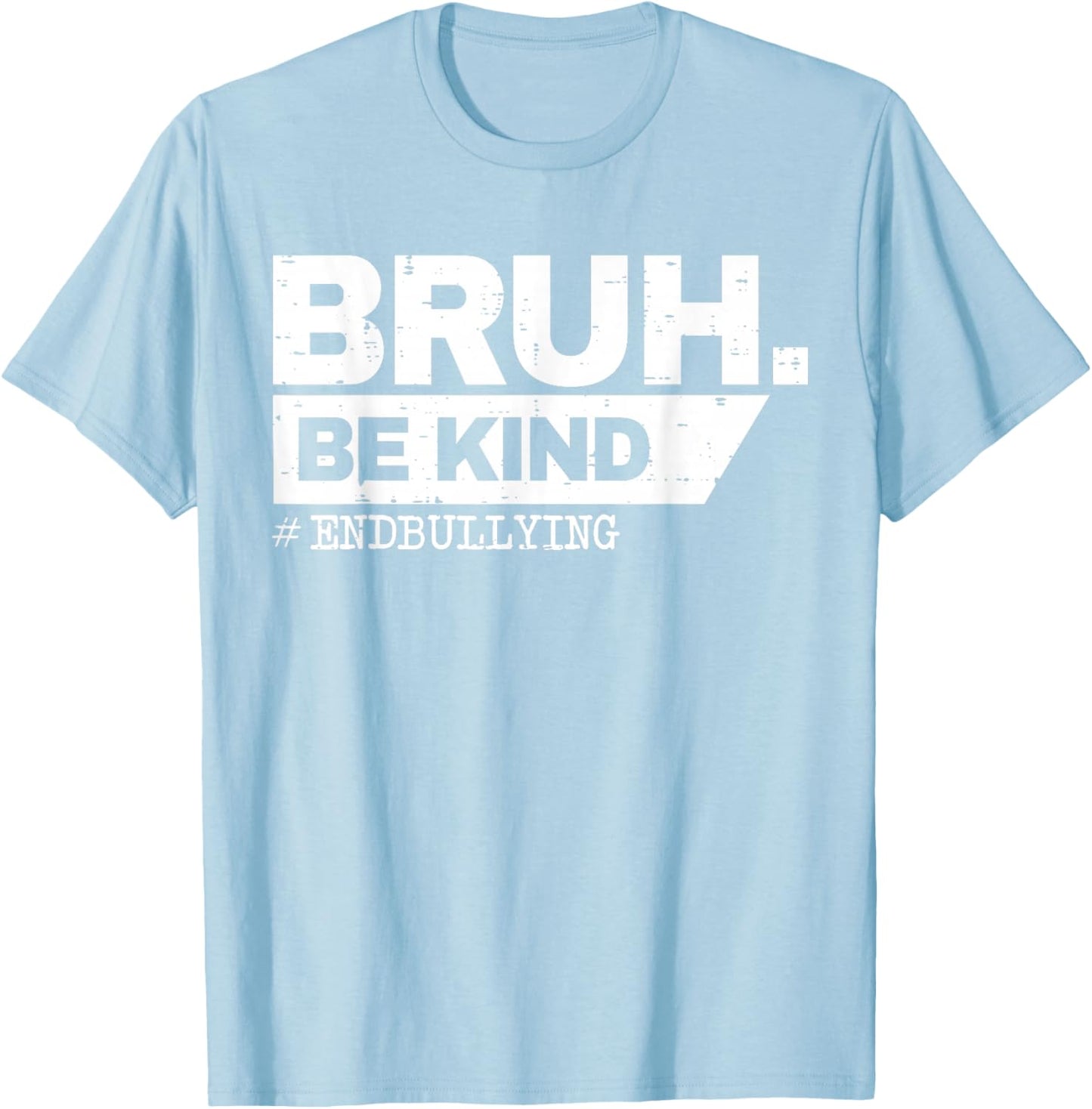 Unity Day 2024 Orange Be Kind Bruh Anti Bullying Kindness T-Shirt - T-Shirt | Light Blue