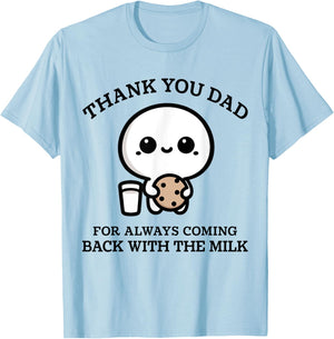 Thank You Dad For Always Coming Back With Milk Father's Day T-Shirt - T-Shirt | Light Blue