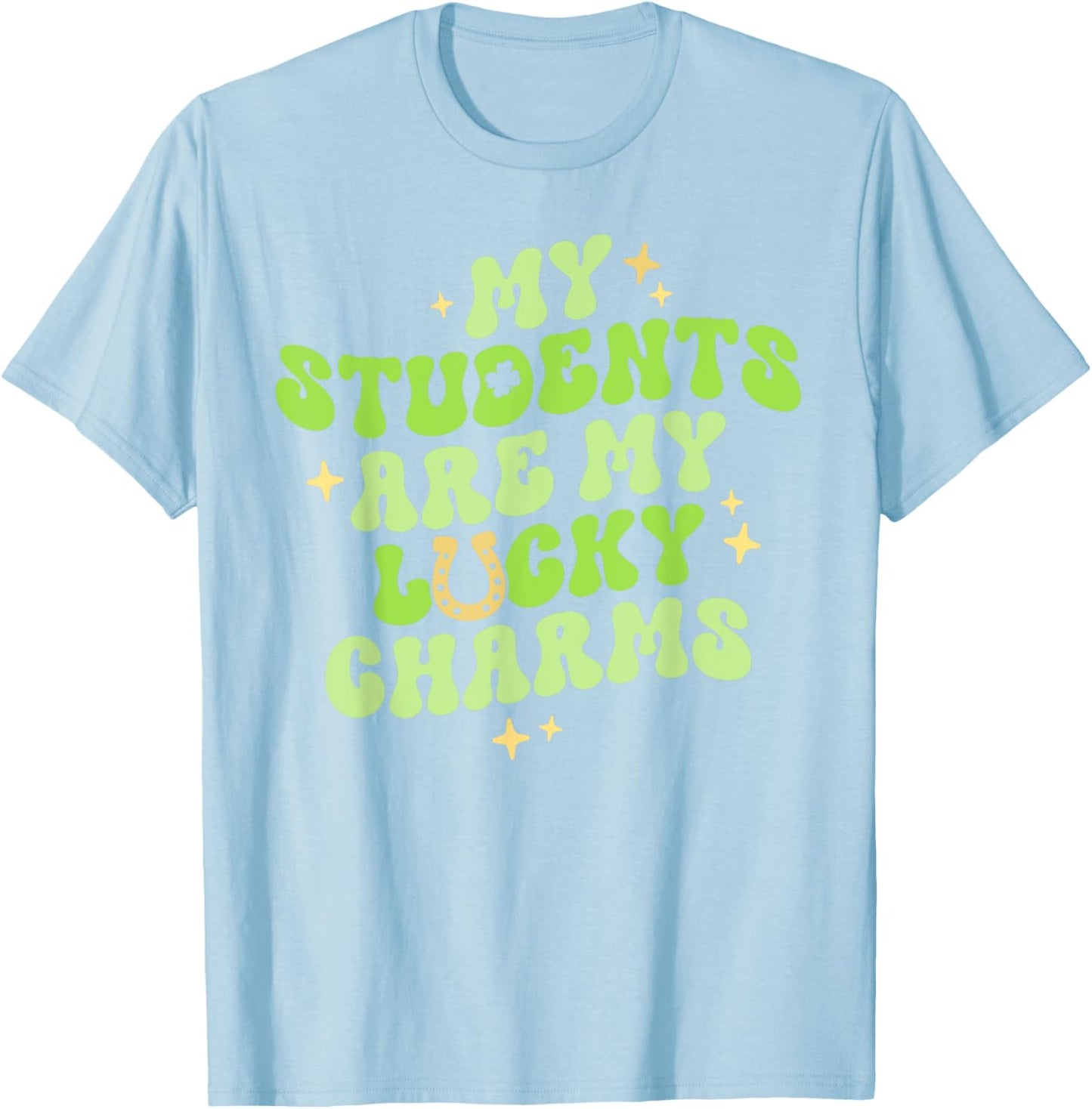 My Students Are My Lucky Charms Teacher St Patricks Day Men Women Kids T-Shirt - T-Shirt | Light Blue