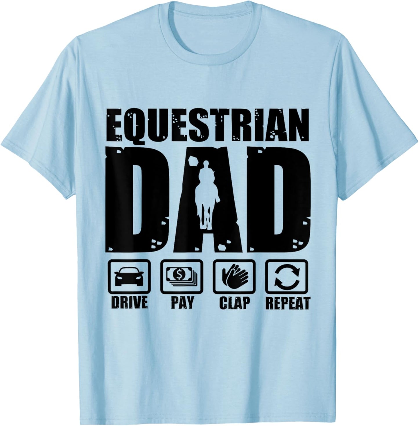 Funny Equestrian Dad Horse Rider Father Humor Fathers Day T-Shirt - T-Shirt | Light Blue