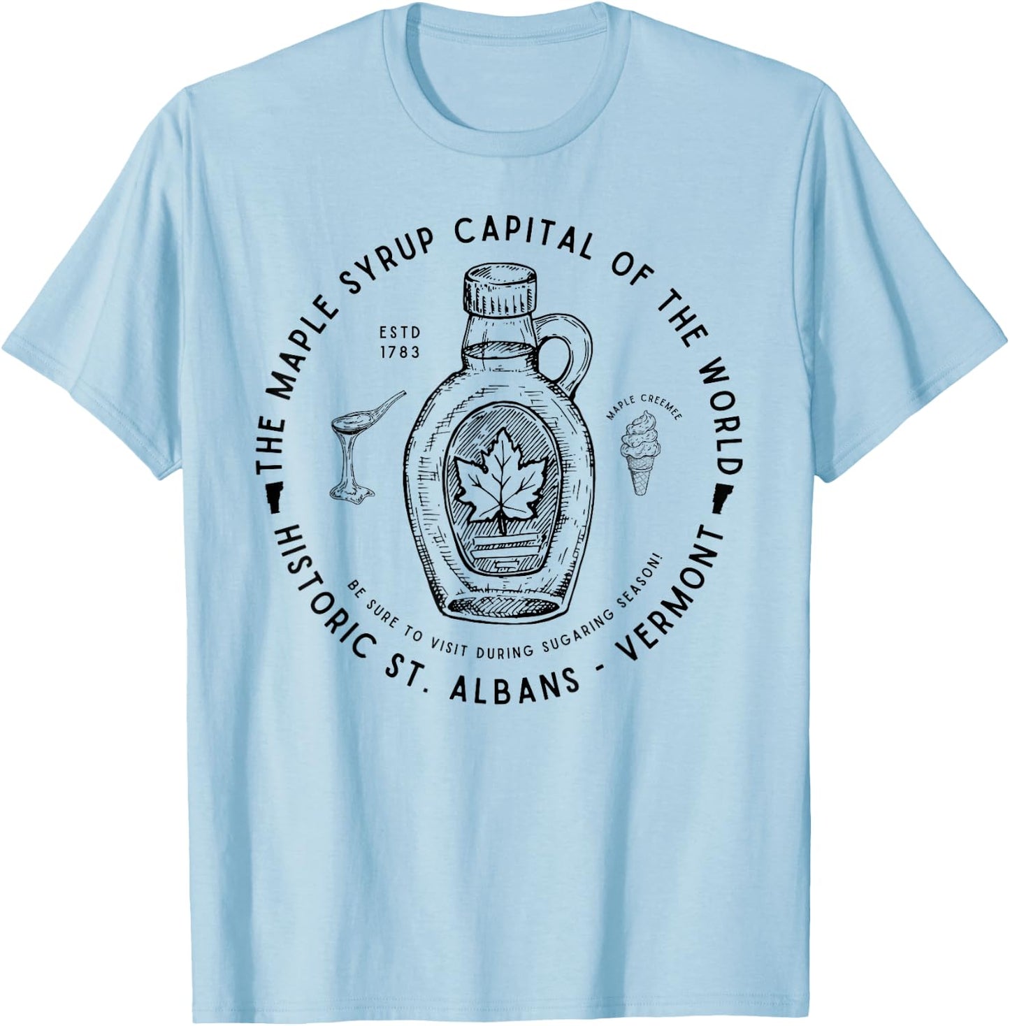 Maple Syrup Capital of the World - St. Albans Vermont Syrup T-Shirt - T-Shirt | Light Blue