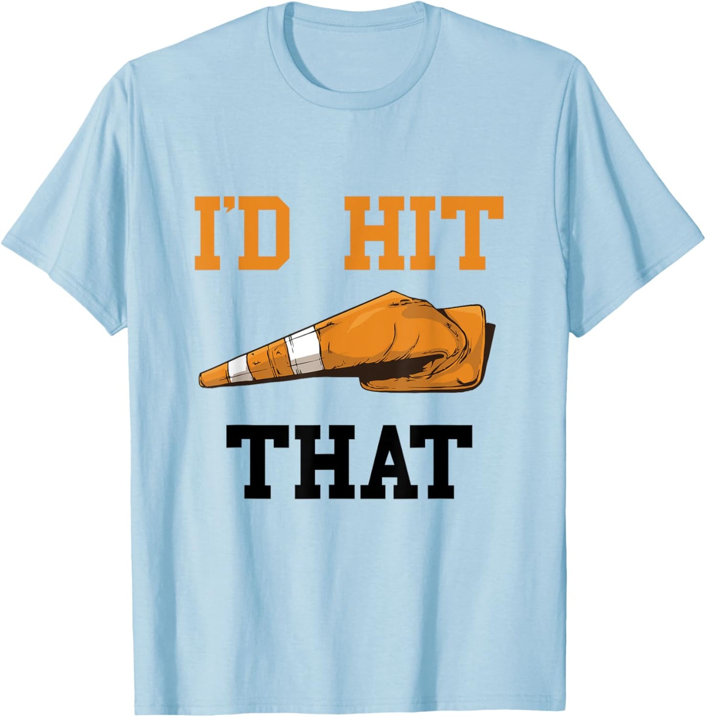 Traffic Cone I'd Hit That Funny Halloween Costume T-Shirt - T-Shirt | Light Blue