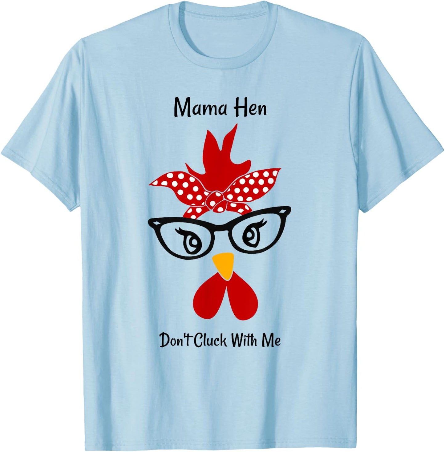 Mama Hen Don't Cluck With Me chicken mom funny mother's day T-Shirt - T-Shirt | Light Blue
