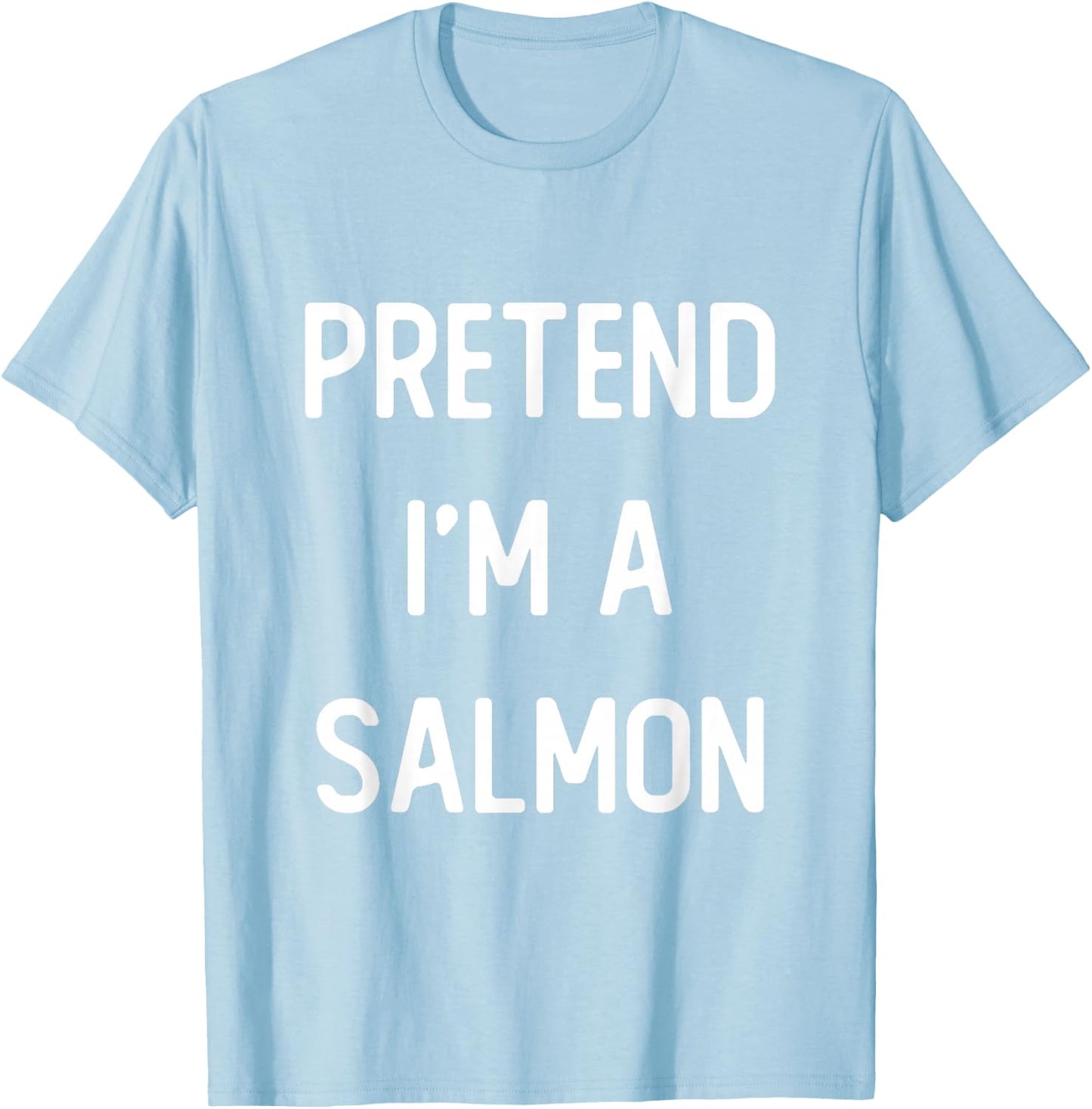 Pretend I'm A Salmon Costume Party Funny Halloween T-Shirt - T-Shirt | Light Blue