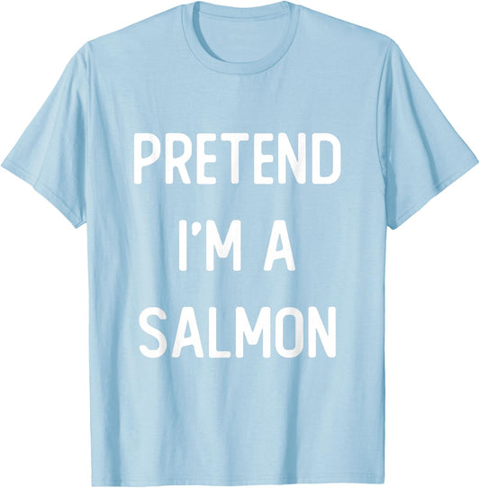 Pretend I'm A Salmon Costume Party Funny Halloween T-Shirt - T-Shirt | Light Blue