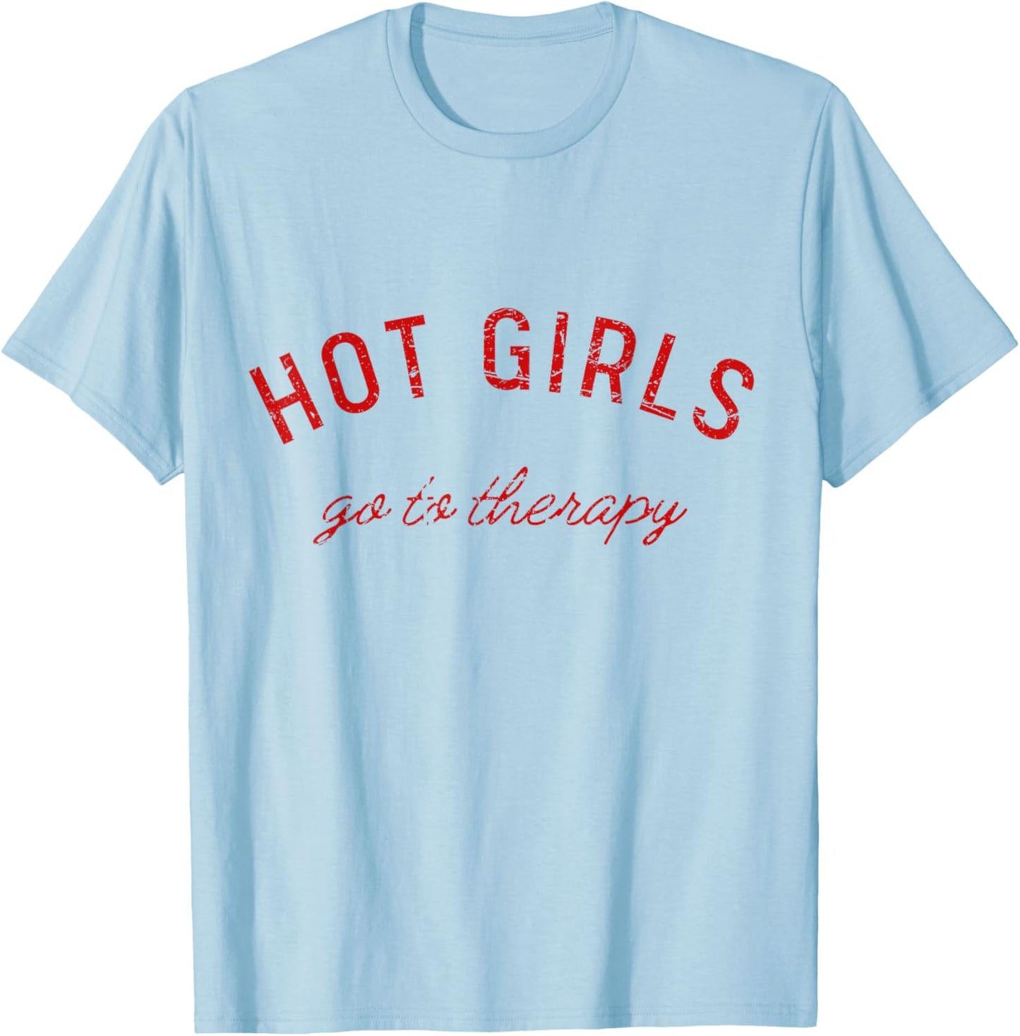 Hot Girls Go To Therapy Mental Health Vintage Trendy Retro T-Shirt - T-Shirt | Light Blue