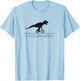 I feel the Animal in me Dinosaur Cyclist Bicycle Racing Bike T-Shirt - T-Shirt | Light Blue