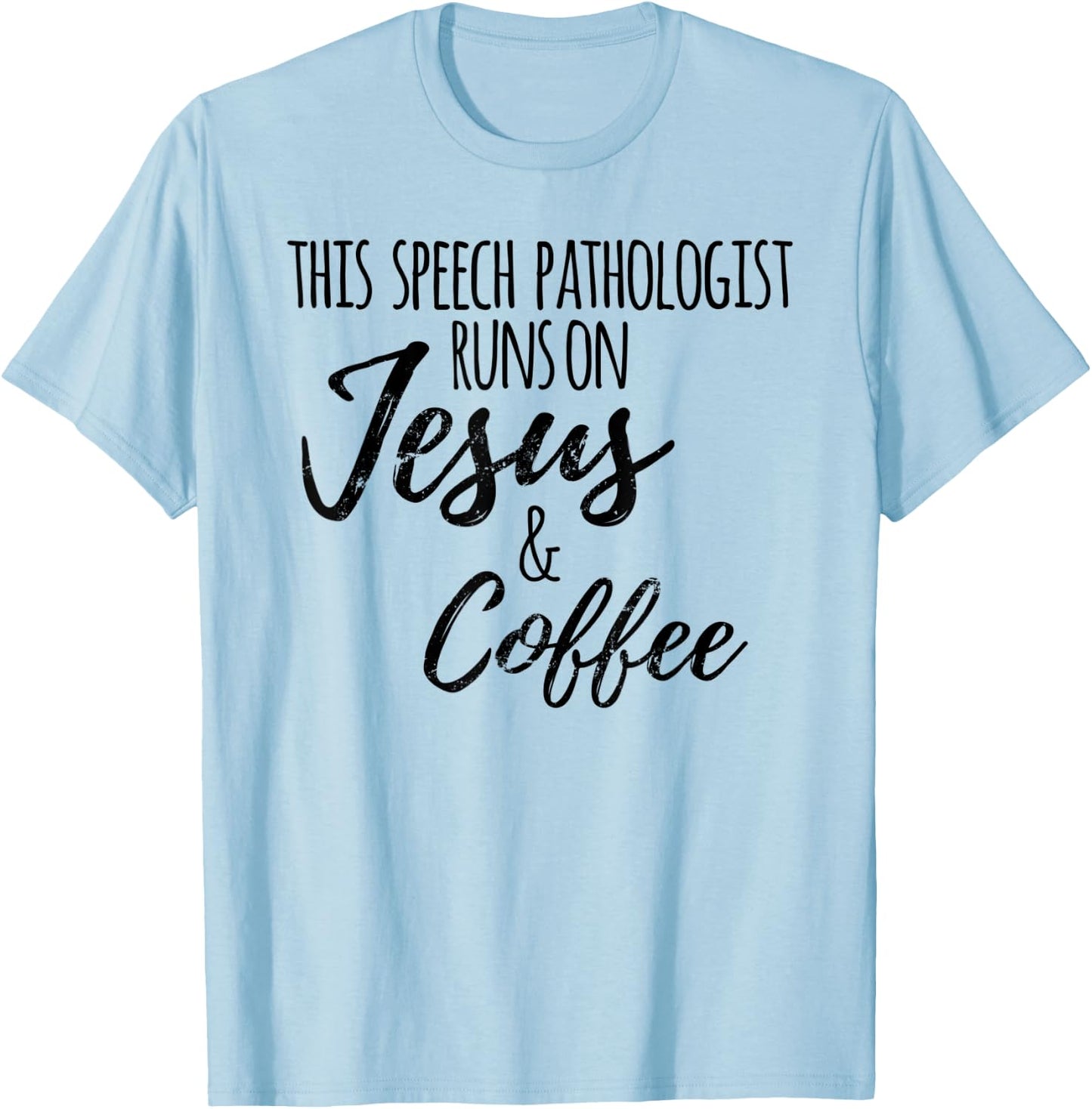 Jesus Coffee SLP Gift, Funny Speech Language Pathologist T-Shirt - T-Shirt | Light Blue