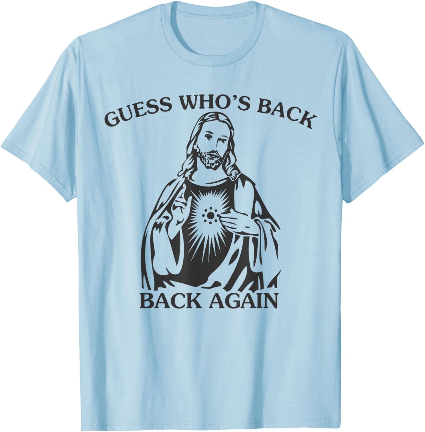 Guess Who's Back Back Again Happy Easter Jesus Christian T-Shirt - T-Shirt | Light Blue