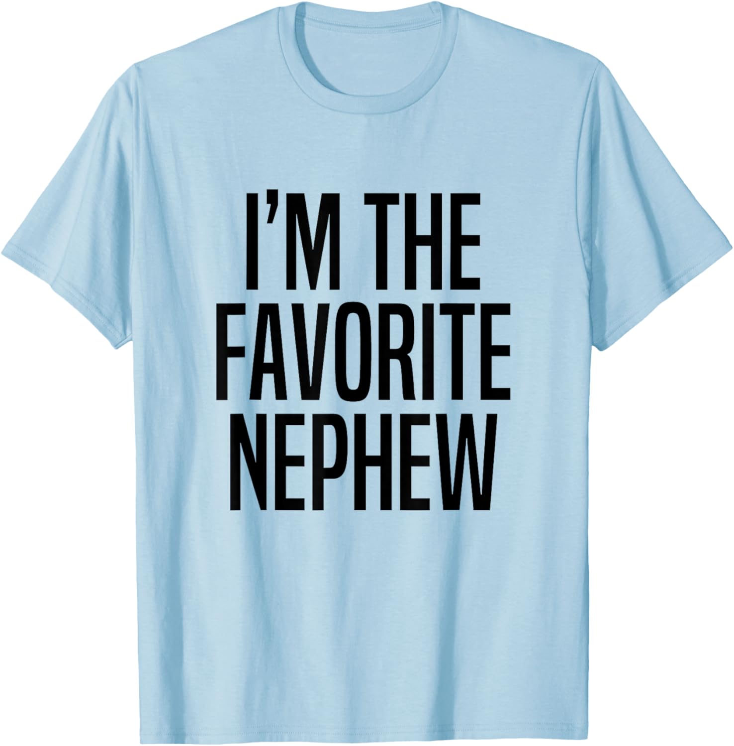 I'm The Favorite Nephew T-Shirt - T-Shirt | Light Blue