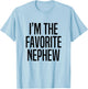 I'm The Favorite Nephew T-Shirt - T-Shirt | Light Blue