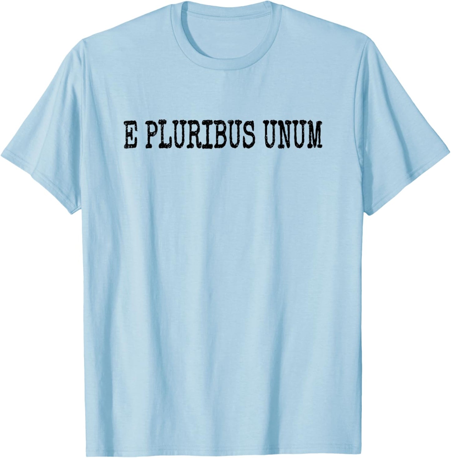 E Pluribus Unum United States Motto Usa T-Shirt - T-Shirt | Light Blue