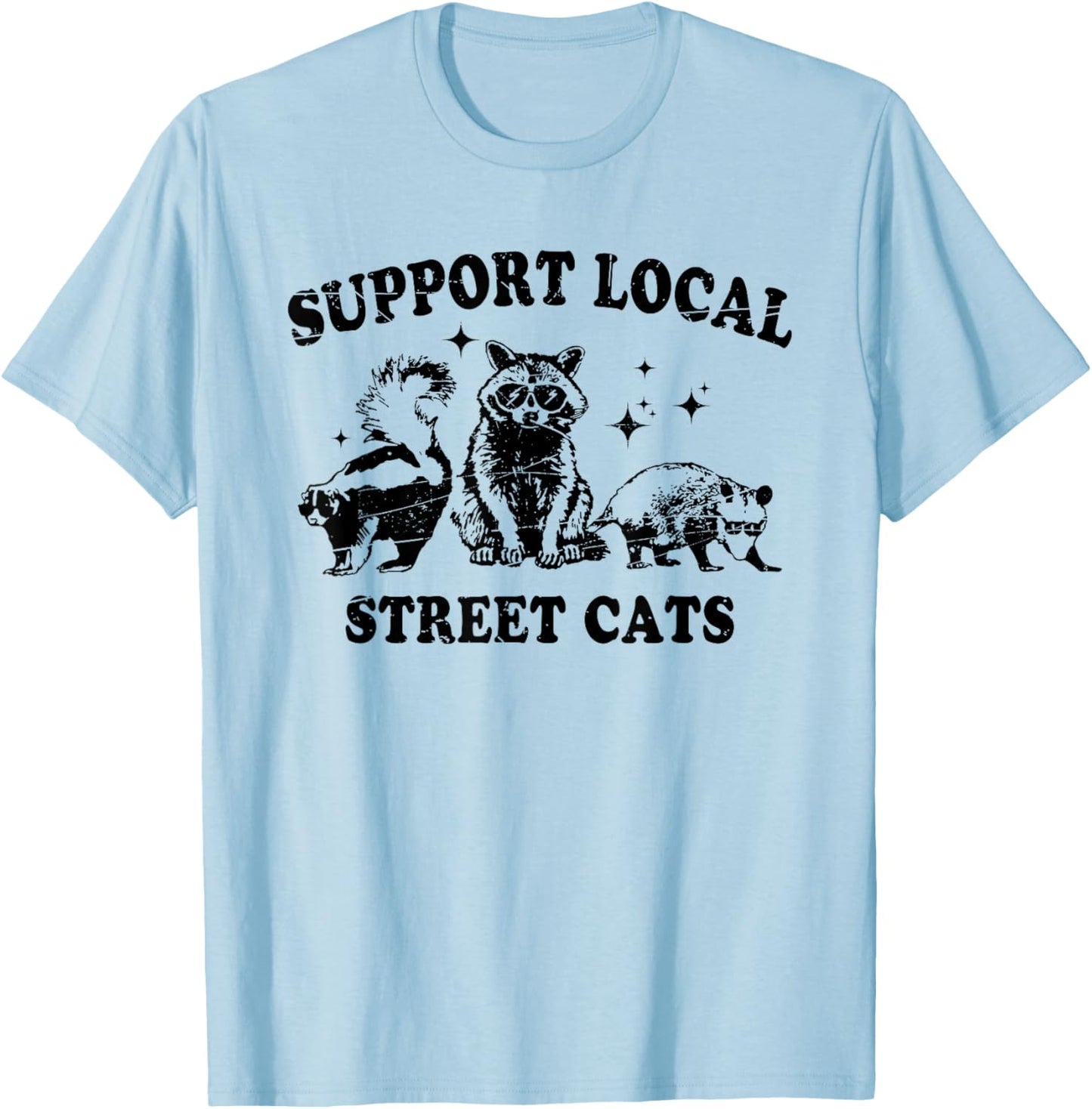 Support Local Street Cats, Funny Raccoon Animals Lover T-Shirt - T-Shirt | Light Blue
