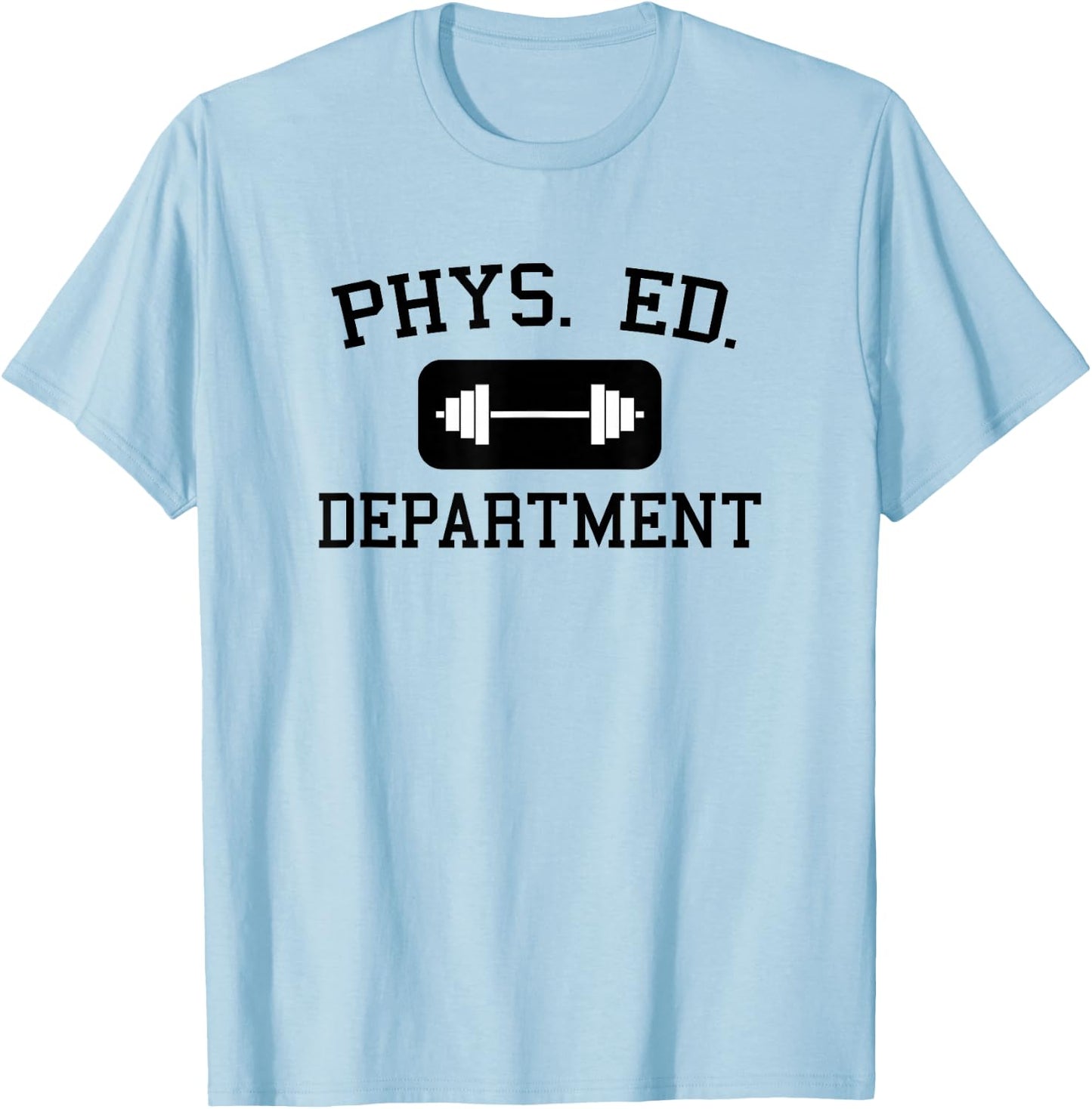Phys Ed Department with a Dumbbell - Gym T-Shirt - T-Shirt | Light Blue