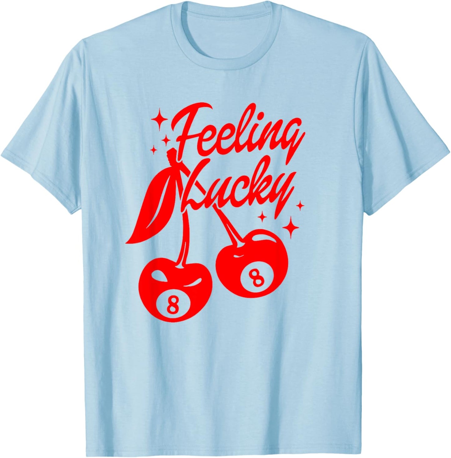 Feeling Lucky Cherry 8 Ball, Lucky You Cherry 8 Ball T-Shirt - T-Shirt | Light Blue