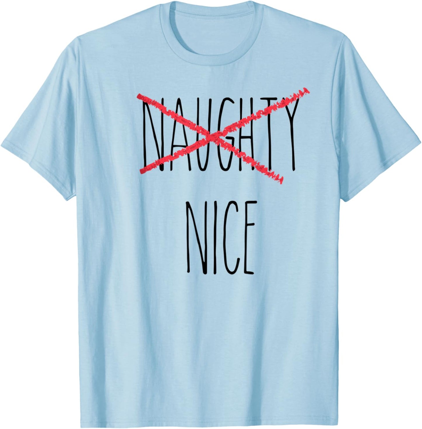 Rae Inspired Dunn naughty humorous nice holiday Christmas T-Shirt - T-Shirt | Light Blue
