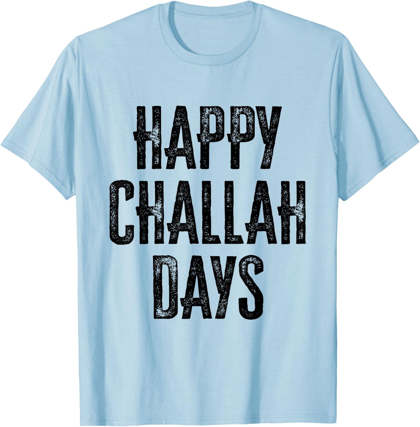 Happy Challah Days T-Shirt - T-Shirt | Light Blue