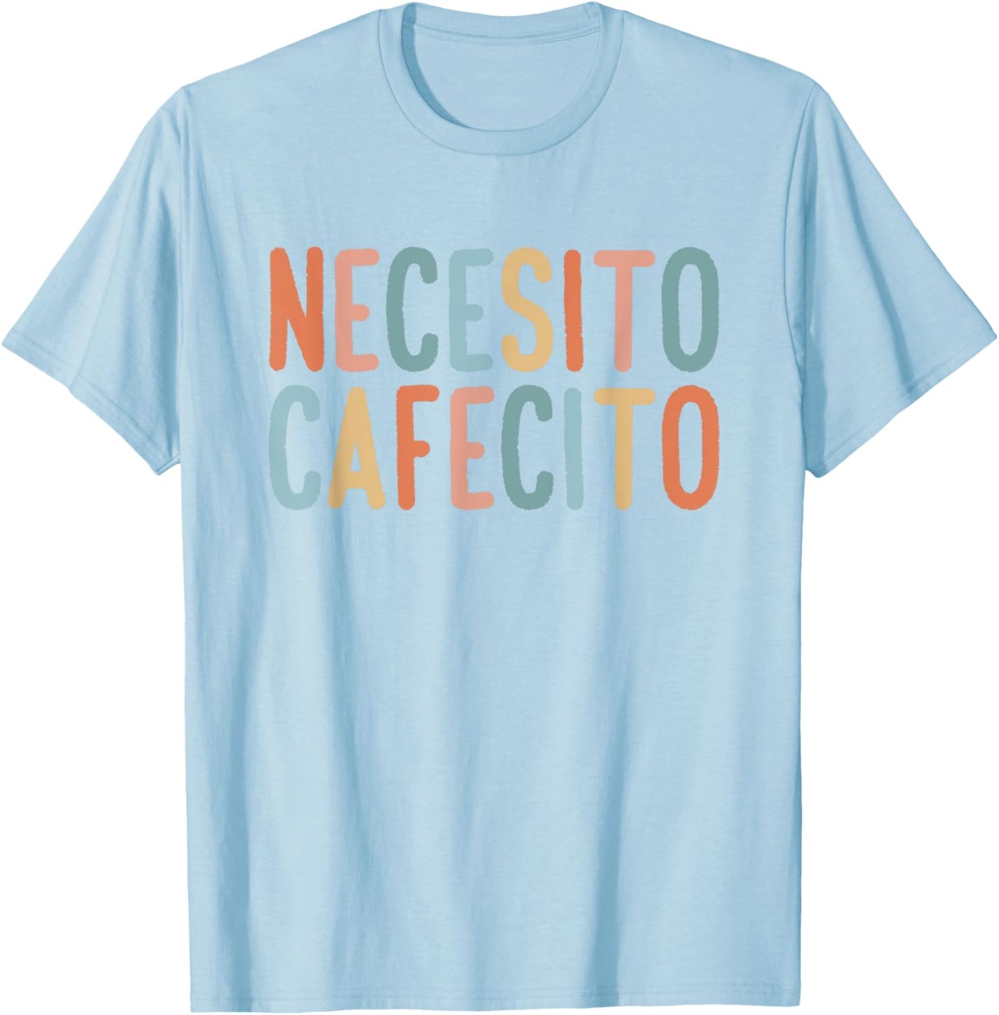 Necesito Cafecito Spanish Coffee T-Shirt - T-Shirt | Light Blue