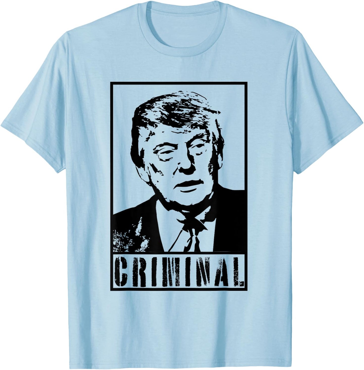 Trump is A Criminal Anti Trump Impeach the President T-Shirt - T-Shirt | Light Blue