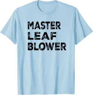 Master leaf blower-Funny Landscaping T-Shirt - T-Shirt | Light Blue