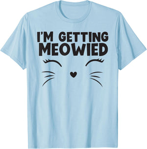 I'm Getting Meowied cute animal T-Shirt - T-Shirt | Light Blue