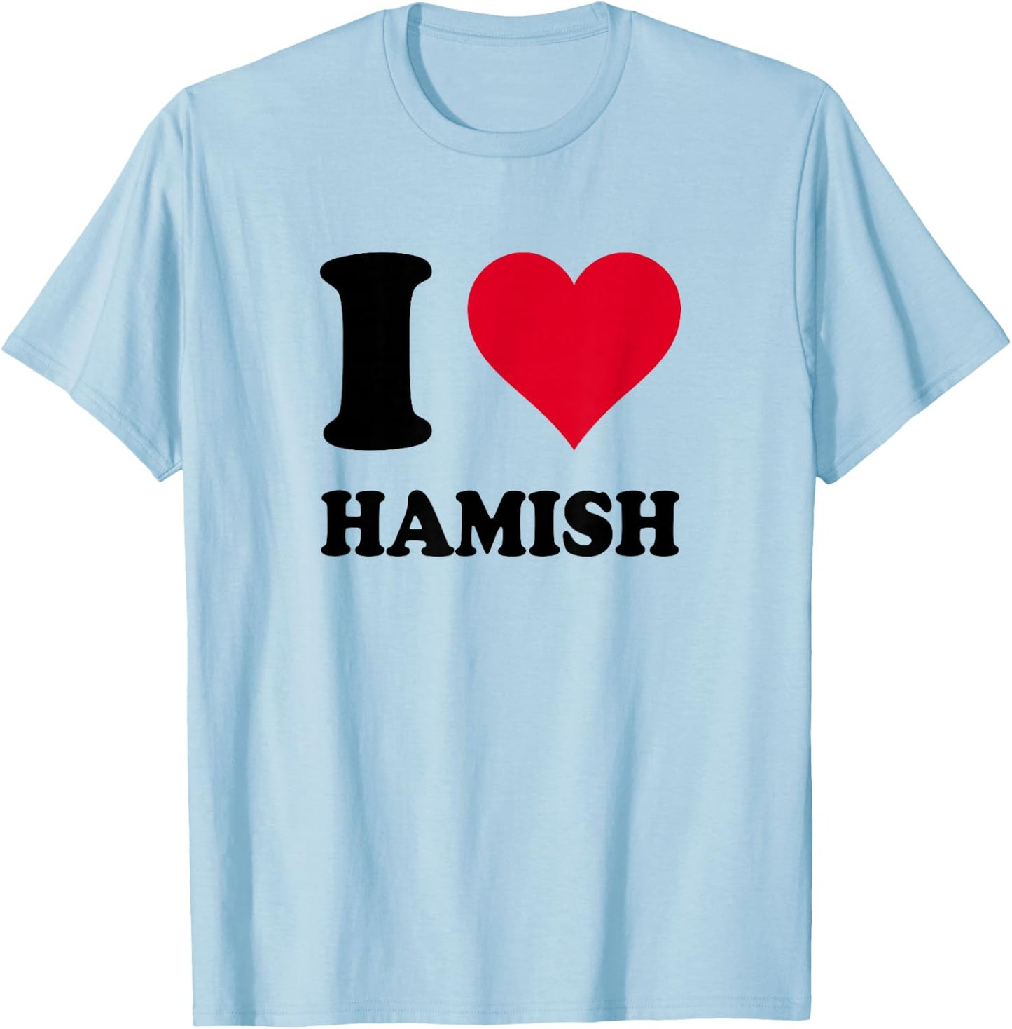 I Love Hamish T-Shirt - T-Shirt | Light Blue