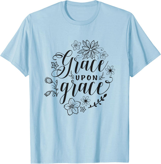 Grace Upon Grace Christian Faith Bible Verse Love T-Shirt - T-Shirt | Light Blue