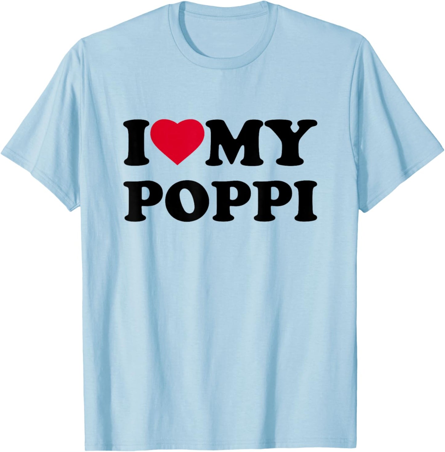 I Love My Poppi Heart Family Grandpa T-Shirt - T-Shirt | Light Blue