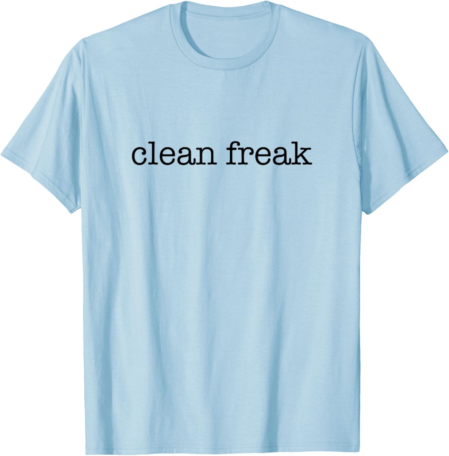 Clean Freak - Minimalistic Cleaning Lover T-Shirt - T-Shirt | Light Blue